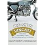Big Sid's Vincati: The Story of a Father, a Son, and the Motorcycle of a Lifetime