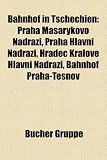 Bahnhof in Tschechien: Praha Masarykovo Ndra, Praha Hlavn Ndra, Hradec Krlov Hlavn Ndra, Bahnhof Praha-Tnov - 