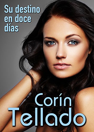 Su destino en doce días (Spanish Edition)