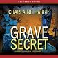 Grave Secret: a Harper Connelly Mystery, 9 CDs [Complete & Unabridged Audio Work]