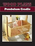 PENDULUM CRADLE - PAPER WOODWORKING PLAN PENDULUM CRADLE - PAPER WOODWORKING PLAN