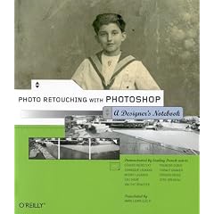 Photo Retouching with Photoshop: A Designer's Notebook