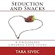 Seduction and Snacks