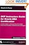 OCP Instructors Guide for Oracle DBA Certification: A Study Guide to Advanced Oracle Certified Professional Database Administration Techniques (Oracle In-Focus series)