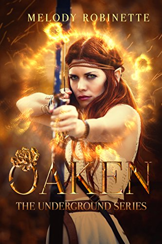 Oaken (The Underground Series Book 1), by Melody Robinette