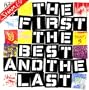 First, The Best & The   Last
