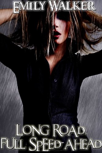 Long Road, Full Speed Ahead by Emily Walker