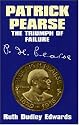 Patrick Pearse: The Triumph of Failure