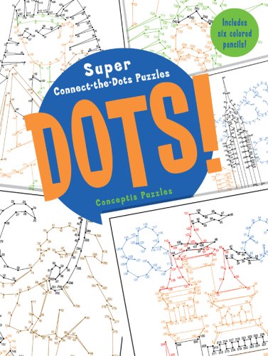 Dots!: Super Connect-the-Dots Puzzles (Conceptis Puzzles)