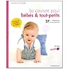 La couture pour b�b� & tout-petits: 37 v�tements et accessoires. Patrons en taille r�elle de 0 � 3 ans.