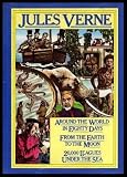 Around the world in eighty days ; [and], From the earth to the moon direct ; [and], 20,000 leagues under the sea