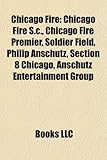 Chicago Fire: Chicago Fire S.C., Chicago Fire Premier, Soldier Field, Philip Anschutz, Section 8 Chicago, Anschutz Entertainment Gro-