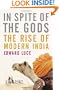 In Spite of the Gods: The Strange Rise of Modern India