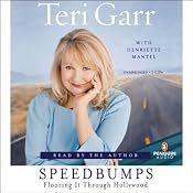 Speedbumps: Flooring It Through Hollywood | [Teri Garr, Henriette Mantel]