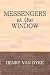 Messengers at the Window