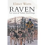 raven for love of yukon sled dogs