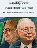 The Four Filters Invention of Warren Buffett and Charlie Munger ( Large Print Edition )