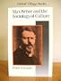 Max Weber and the Sociology of Culture (Theory, Culture and Society Series)