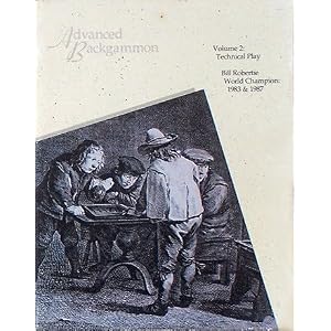 Advanced Backgammon: Technical Play by Bill Robertie