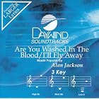 Are You Washed In The Blood I'll Fly Away by  Made Popular By: Alan Jackson 