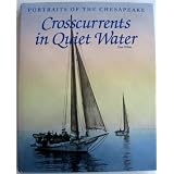 Crosscurrents in Quiet Waters: Portraits of the Chesapeake