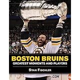 boston bruins greatest moments and players