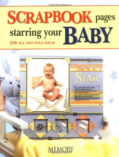 Scrapbook Pages Starring Your Baby (Memory Makers)