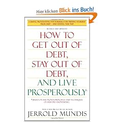 How to Get Out of Debt, Stay Out of Debt, and Live Prosperously*: *Based on the Proven Principles and Techniques of Debtors Anonymous