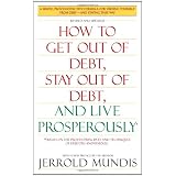 How to Get Out of Debt, Stay Out of Debt, and Live Prosperously*: *Based on the Proven Principles and Techniques of Debtors Anonymous