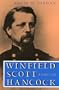 Winfield Scott Hancock: A Soldier's Life