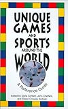 Unique Games and Sports Around the World: A Reference Guide