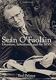 Seán O'Faoláin : literature, inheritance and the 1930s