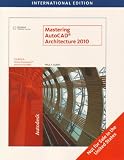 Mastering AutoCADÂ® Architecture 2010, International Edition