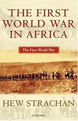 The First World War in Africa (The First World War)