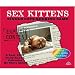 Sex Kittens: Single Cats Seeking Same 2009 Boxed Calendar