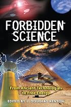 Forbidden Science: From Ancient Technologies to Free Energy