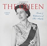 The Queen : secrets & celebrations of Her Majesty