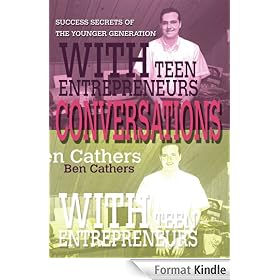 Conversations with Teen Entrepreneurs: Success Secrets of the Younger Generation