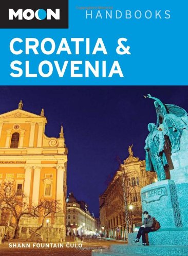 Moon Croatia and Slovenia (Moon Handbooks)