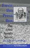From the Press Box: The Iowa Sports Scene (Bur Oak Book)