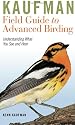 Kaufman Field Guide to Advanced Birding (Kaufman Field Guides)