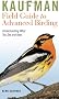 Kaufman Field Guide to Advanced Birding (Kaufman Field Guides)