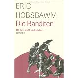 Die Banditen. R�uber als Sozialrebellenvon "Eric Hobsbawm"