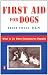 First Aid for Dogs: What to do When Emergencies Happen