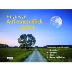 Auf einen Blick 2011: Wandkalender: Die besten Mondtipps f�r Gesundheit, Sch�nheit, Haus, Garten und Balkon
