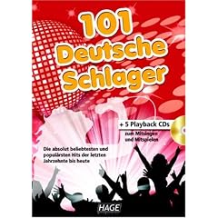 101 deutsche Schlager mit 5 Playback CDs: Dieses Buch enth�lt die absolut beliebtesten und popul�rsten Hits der letzten Jahrzehnte bis heute