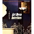 Art Deco Interiors: Decoration and Design Classics of the 1920s and 1930s