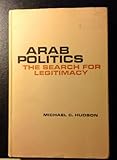 Arab politics : the search for legitimacy