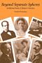 Beyond Separate Spheres: Intellectual Roots of Modern Feminism