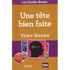 Une t�te bien faite : Exploitez pleinement vos ressources intellectuelles